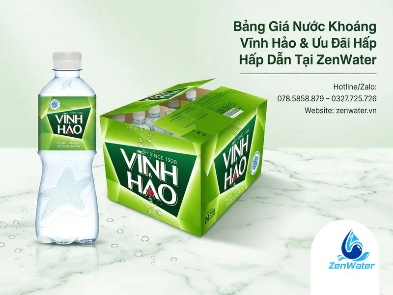 Đại Lý Nước Khoáng Vĩnh Hảo – Giao Tận Nơi 8 Bảng Giá Nước Khoáng Vĩnh Hảo & Ưu Đãi Hấp Dẫn Tại ZenWater
