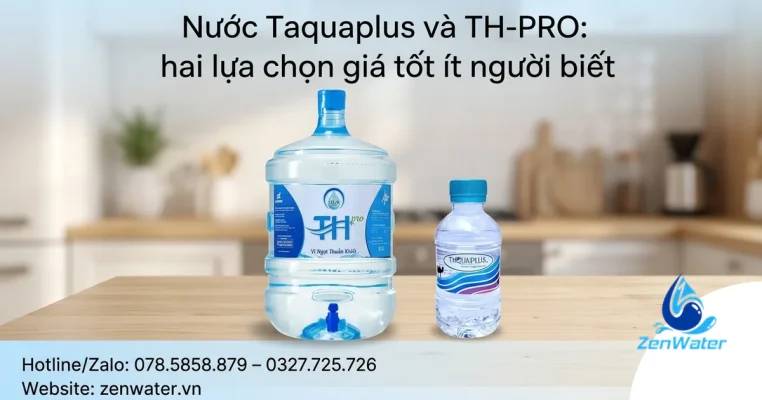 Nước Taquaplus và TH-PRO: hai lựa chọn giá tốt ít người biết