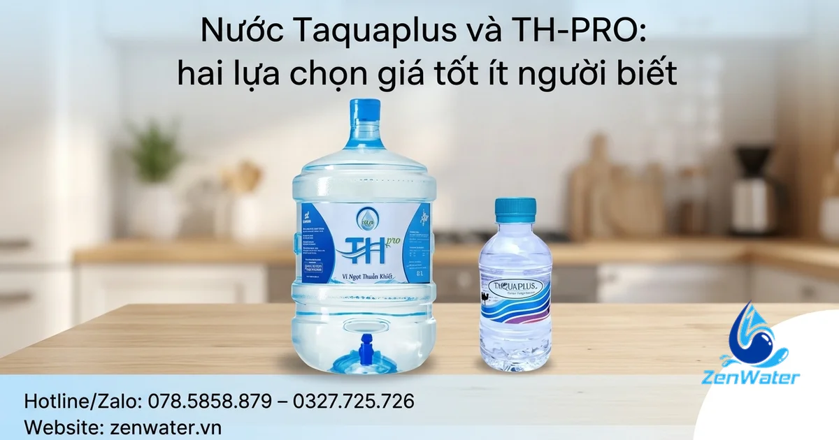 Nước Taquaplus và TH-PRO: hai lựa chọn giá tốt ít người biết